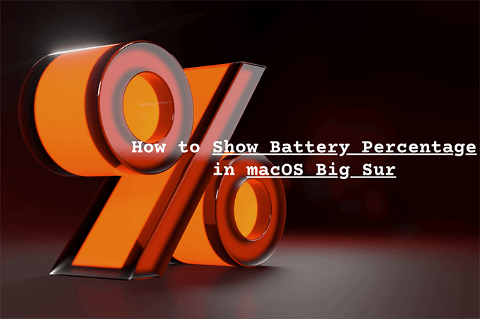 How to display battery percentage in macOS Big Sur