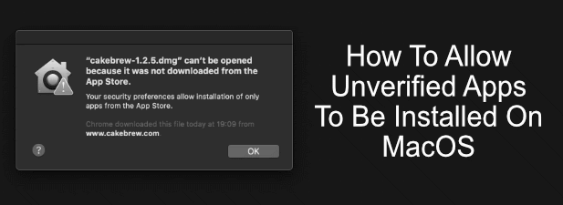 How to allow installation of unverified apps on macOS