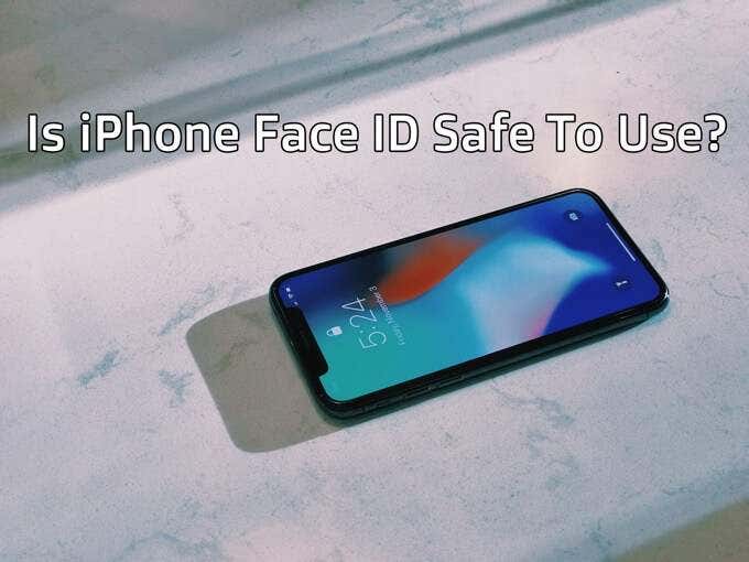 Is iPhone Face ID Safe to Use? 