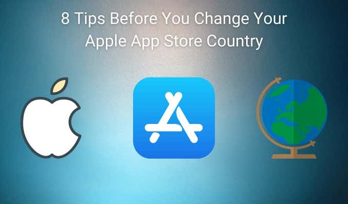 8 tips before changing the Apple App Store country
