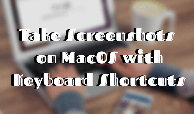 How to take screenshots on Mac OS with keyboard shortcuts